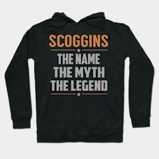 SCOGGINS The Name The Myth The Legend Hoodie